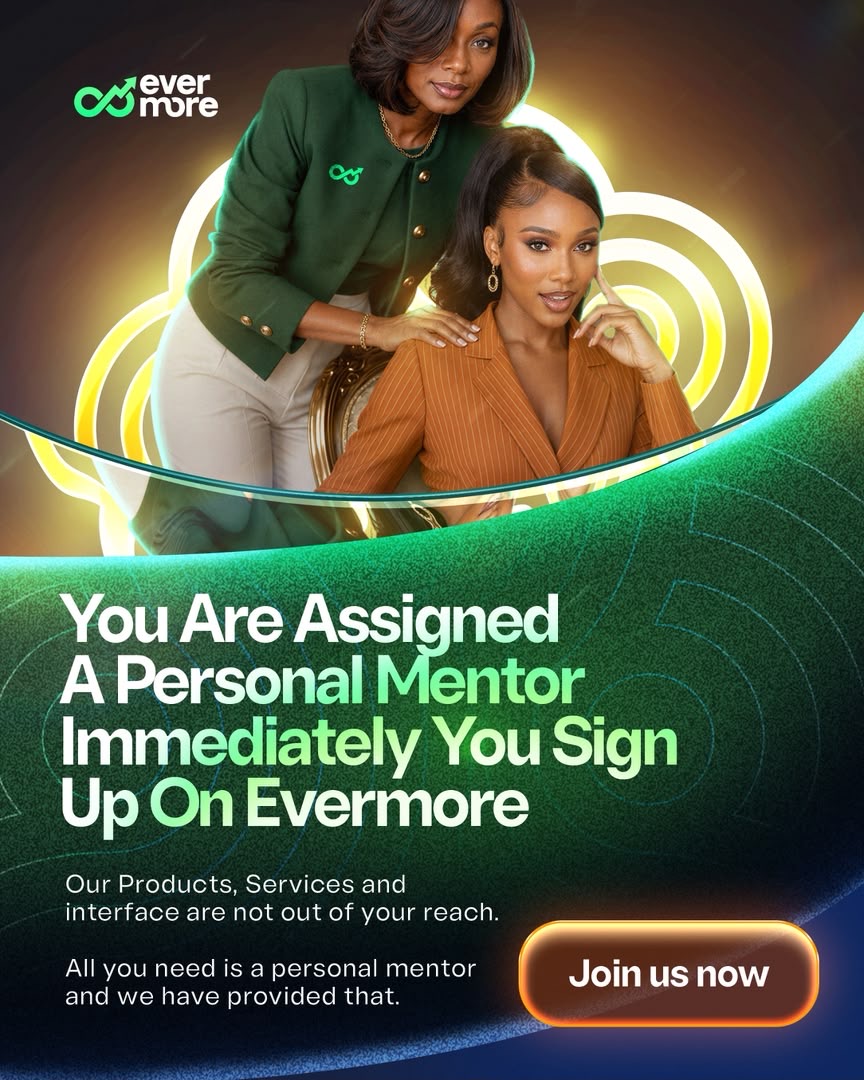 You are assigned a personal mentor immediately you sign up on Evermore